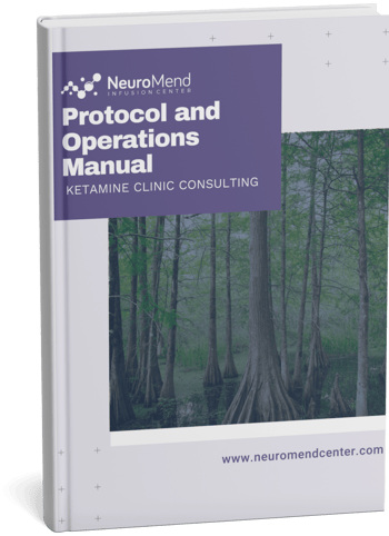 Protocol and Operations Manual - Ketamine Clinic Consulting