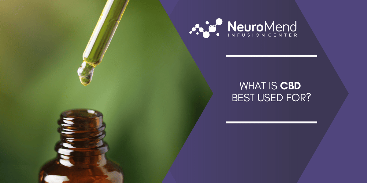 What is CBD used for? | NeuroMend Infusion Center