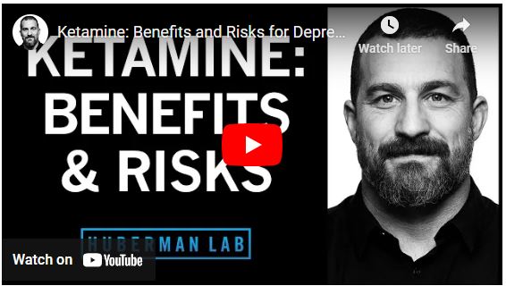 Andrew Huberman's podcast on Ketamine: Benefits & Risks