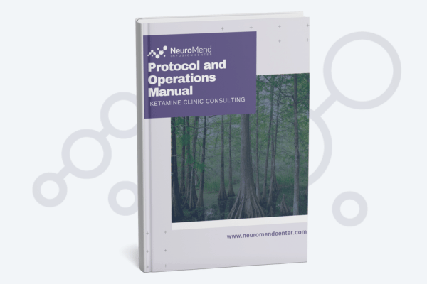 Protocol and Operations Manual - Ketamine Clinic Consulting (1)